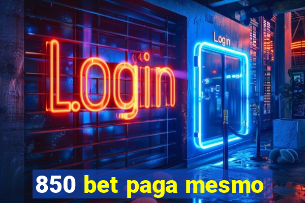 850 bet paga mesmo